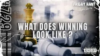 What does winning look like? | Friday Rant with Austin Linney | Construct your life #729