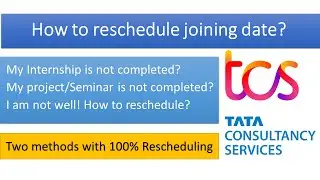 How to reschedule my joining date at TCS | 2 ways 💯 date change| Internship Project pending Not well