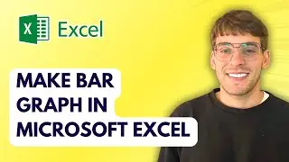 How to Make Bar Graph in Microsoft Excel [2026 Full Guide]