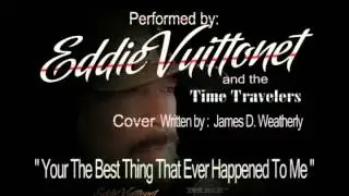 Eddie Vuittonet - Your The Best Thing That Ever Happened To Me