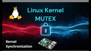 Kernel Synchronization Techniques: Mutex | LDD with Raspberry Pi #22
