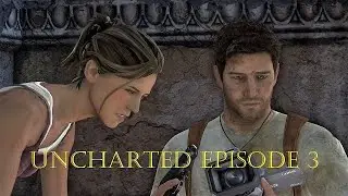 Nathan Drake Collection Uncharted Episode 3