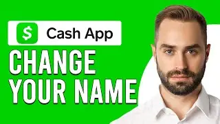 How To Change Your Name On Cash App (How To Update Your Name On Cash App)