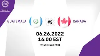 Concacaf Under-20 Championship 2022 | Guatemala vs Canada