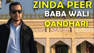 Baba Wali Qandhari Hassan Abdal | Zinda Peer | Sakhi Baba | Vlog 014 | Versatile Buddies