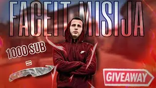FACEIT PREMIUM MISIJA 26/225 WINS ( 1000 SUBS KNIFE GIVEAWAY)  #faceit
