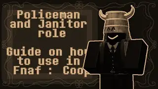 Policeman and Janitor role , Guide on how to use in Fnaf : Coop.