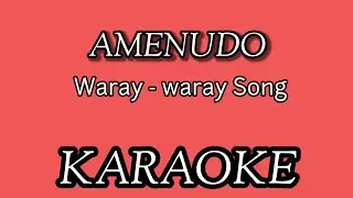 AMENUDO KARAOKE | WARAY-WARAY SONG