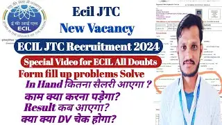 ECIL JTC Form fill up Problem Solve | ECIL DV Date 2024 | ECIL New vacancy 2024 | ECIL Job profile