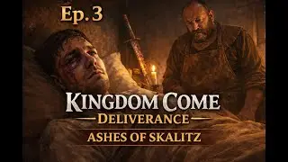 Kingdom Come: Deliverance | Ep. 3 – Ashes of Skalitz