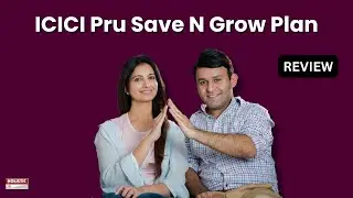 ICICI Pru Save N Grow Plan: Good or Bad? A Detailed Review | Holistic Investment