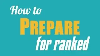 How to Prepare for Ranked | League of Legends Guide