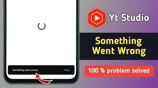 Fix Youtube Studio Something Went Wrong Problem