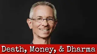 Ep216: Death, Money, & Dharma - Mordy Levine