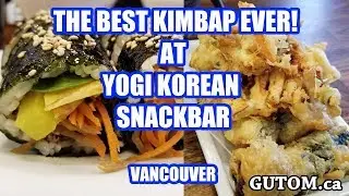 THE BEST KIMBAP EVER AT YOGI KOREAN SNACKBAR - Vancouver Food Reviews - Gutom.ca