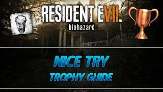Resident Evil 7 Biohazard | Nice Try Trophy Guide