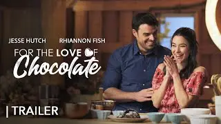 For The Love Of Chocolate | Official Trailer