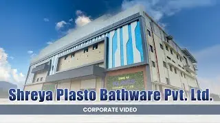 Shreya Plasto Bathware Corporate Video 2024 | Best Bathware Manufacturing Company in India | Faucet