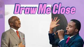 Draw Me Close To You- Goodness Abbey x David Ibiyeomie