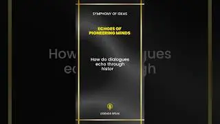 Echoes of Pioneering Minds How do dialogues echo through history 🗞️ Like echoes resounding th