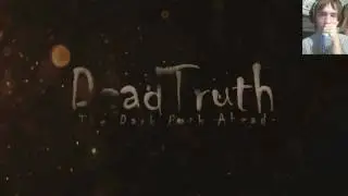 Phil Looks at Dead Truth: The Dark Path Ahead