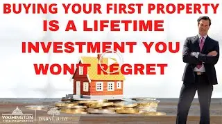 What First Time DC Home Buyers Need To Know!  Is Buying A Home A Smart Investment?  Daryl Judy WFP