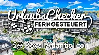 5☀ Royal Atlantis Icon | Türkische Riviera | UrlaubsChecker ferngesteuert
