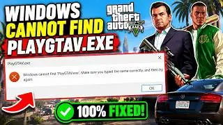 Windows cannot find playGTAV.exe error