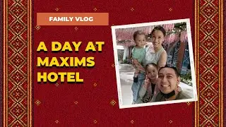 A Day at Maxims Hotel
