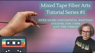 Up Your DIY Game - Continental Knitting 101 -  Yarn Management - Just the Videos Version