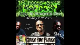 The Hood Smoker's Potcast ep165 Jake The Flake Flint Town legend Live!