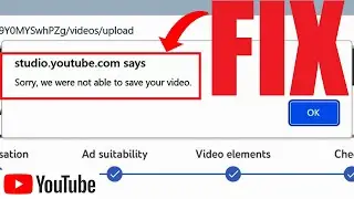 YOUTUBE STUDIO NOT SAVING CHANGES