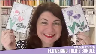 New Flowering Tulips Bundle with Kylie Bertucci #stampinup