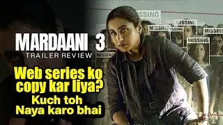 Mardaani 3 Trailer Honest Review | Ye Film Hai Ya Web Series? 🤔