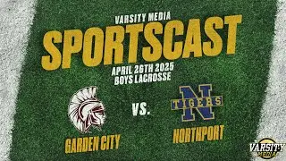 SPORTSCAST | Garden City vs Northport | Boys Varsity Lacrosse | 4/26