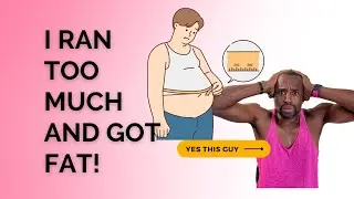 What does running too much and gaining weight look like?