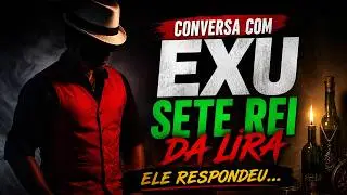 Conversa com EXU 7 REI DA LIRA