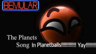 Bemular - The Planetballs Song