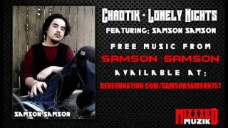Chaotik - Lonely Nights (ft. Samson Samson)