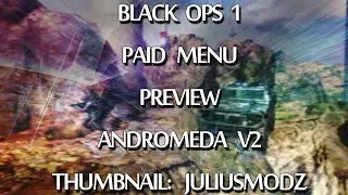 [BO1/1.13/PS3] Andromeda V2 Preview (All Clients,Aimbot,Super Force Host/Etc) [FREE MODE (ON)]