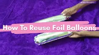 How to deflate a foil balloon | How to reuse a foil balloon using simple tricks | in tamil