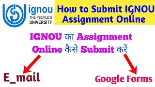 How to Submit IGNOU Assignments Through Email/Google Forms | Assignment Online Submit कैसे करें