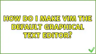 Ubuntu: How do I make vim the default graphical text editor?