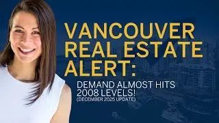 Vancouver Real Estate Market Update December 2025: Is the 