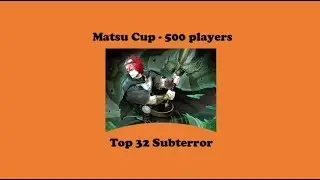 Top 32 out of 500! Matsu Cup - Subterror Deck List and Replays [Yu-Gi-Oh Duel Links!]