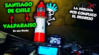 [ EL REGRESO FUE DE TERROR 😱  ] De Santiago a Valpara&iacute;so y de vuelta en una sola noche 🌙🏍️| #chile