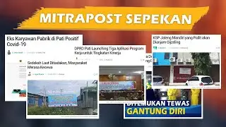 Eks Karyawan Pabrik Pati Positif Covid-19, Sedekah Laut Ditiadakan, dll - Mitrapost Sepekan
