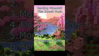 Ranking Minecraft Title Screen Music