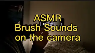 ASMR | The sound of brushes when brushing the camera softly