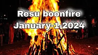 Resu bonfire January_01_2024..